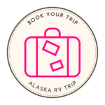 Book Your trip - Alaska RV Trip